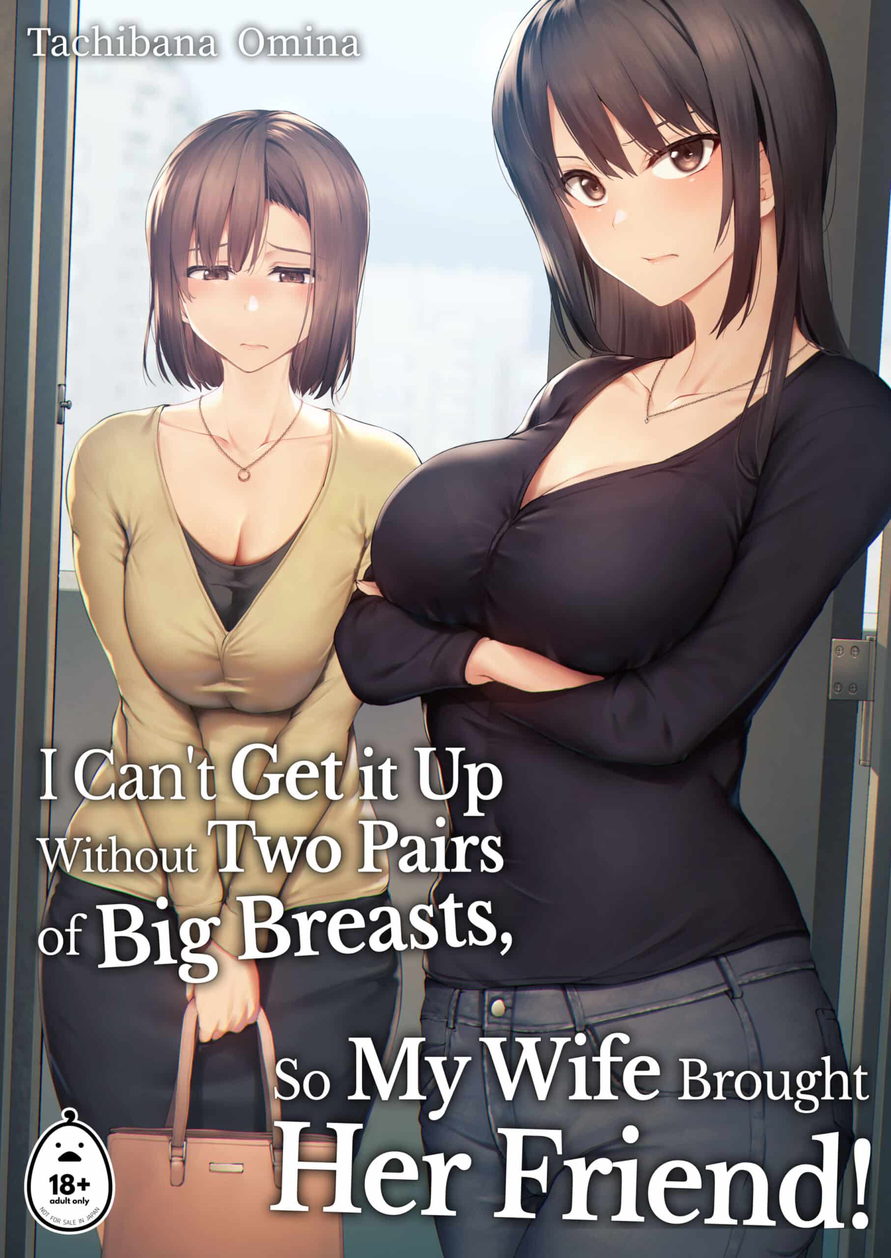 ( Tachibana Omina) I Can't Get it Up Without Two Pairs of Big Breasts, So My Wife Brought Her Friend!